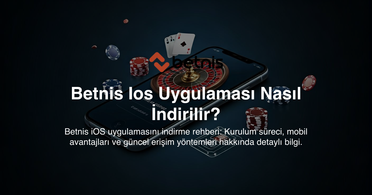 Betnis Ios Uygulaması Nasıl İndirilir?