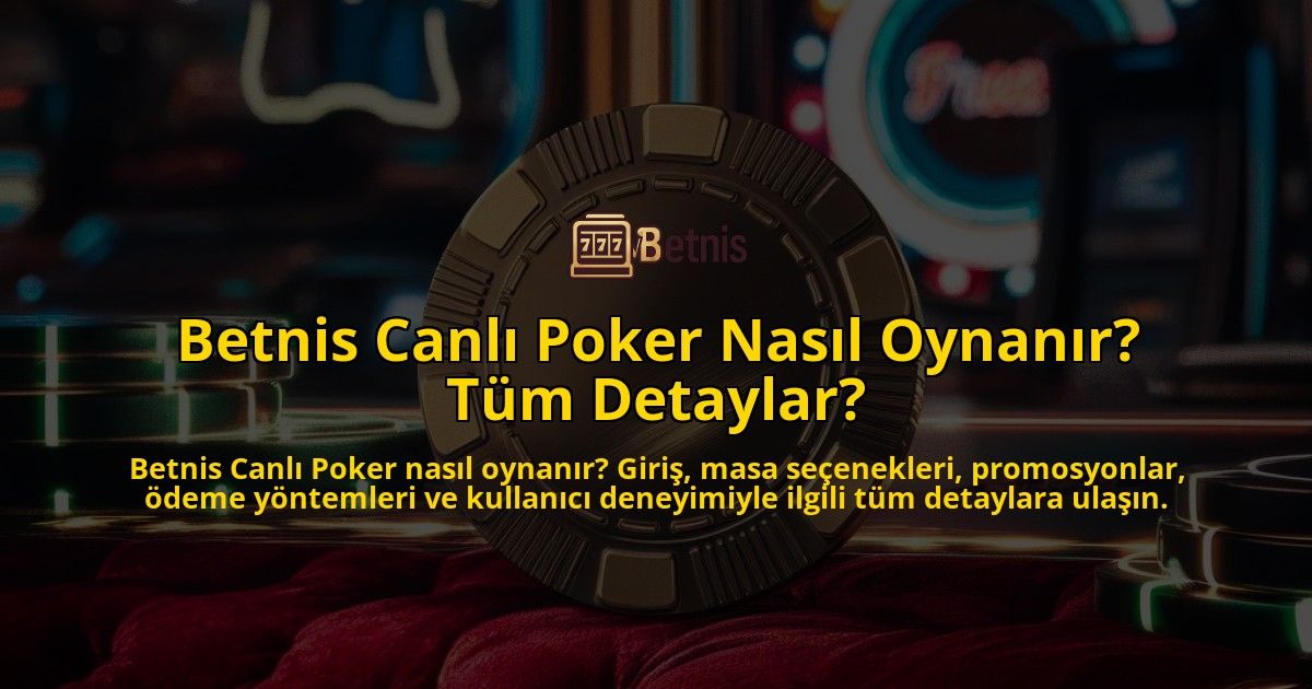 Betnis-Canl-Poker-Nasl-Oynanr-Tm-Detaylar-overlay-1768156397.jpg