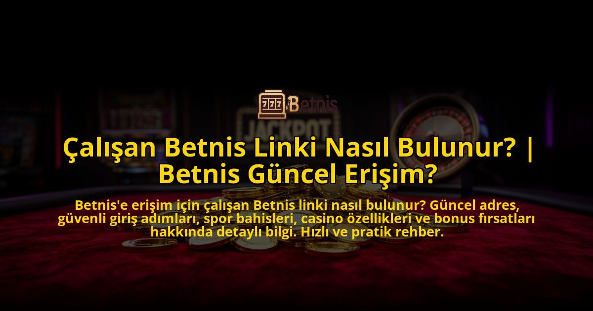 Calisan-Betnis-Linki-Nasil-Bulunur-Betnis-Guncel-Erisim-overlay-1769542579.jpg