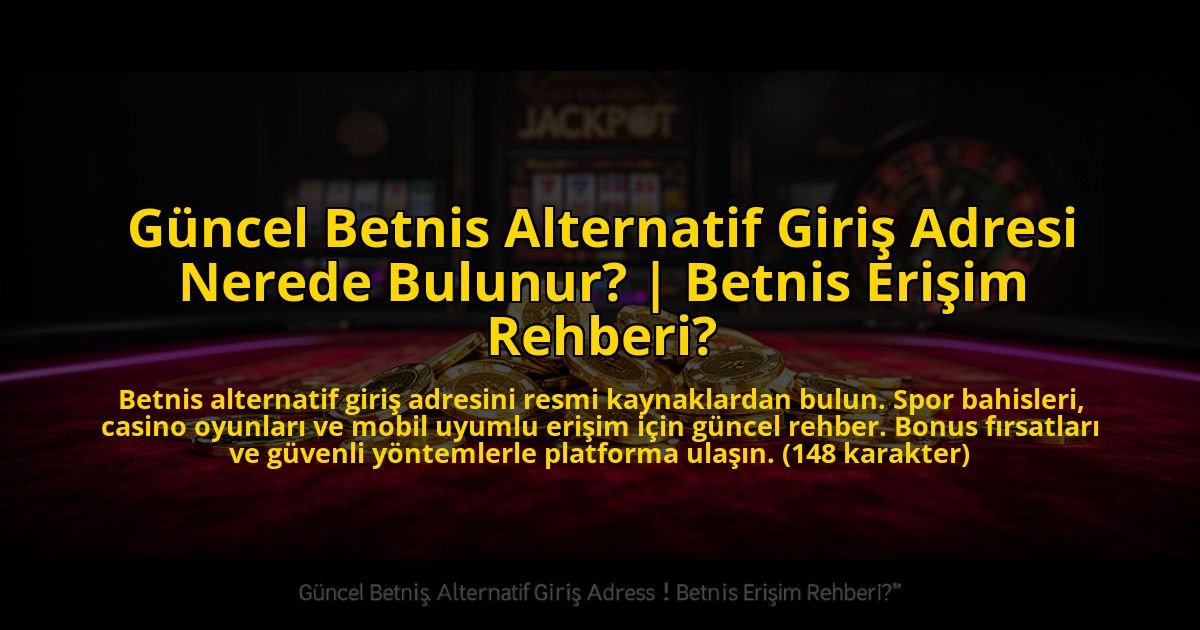 Guncel-Betnis-Alternatif-Giris-Adresi-Nerede-Bulunur-Betnis-Erisim-Rehberi-overlay-1769826165.jpg