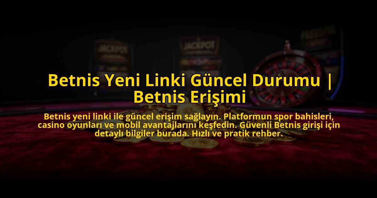 Betnis-Yeni-Linki-Guncel-Durumu-Betnis-Erisimi-overlay-1772825825.jpg