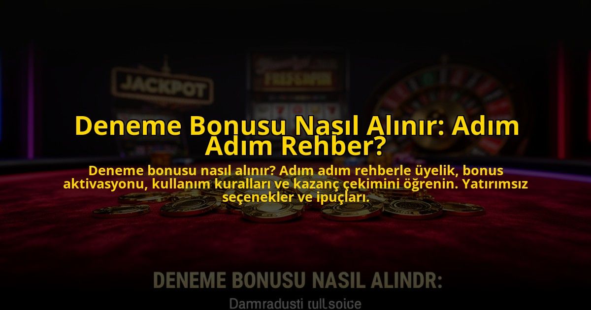 Deneme-Bonusu-Nasil-Alinir-Adim-Adim-Rehber-overlay-1776038602.jpg